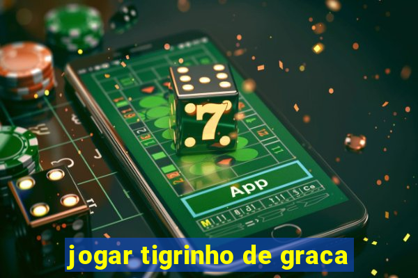 jogar tigrinho de graca